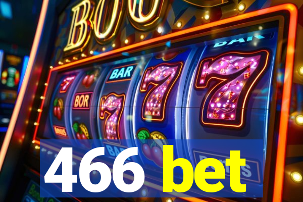 466 bet